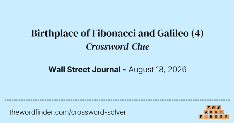 Birthplace of Fibonacci and Galileo crossword clue image
