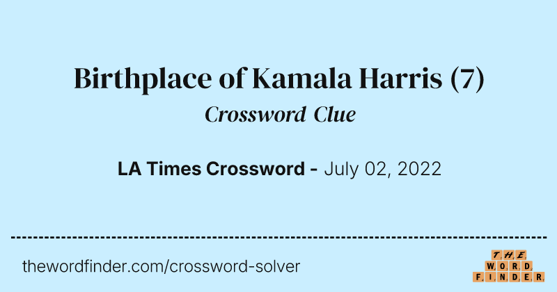 Birthplace of Kamala Harris crossword clue image