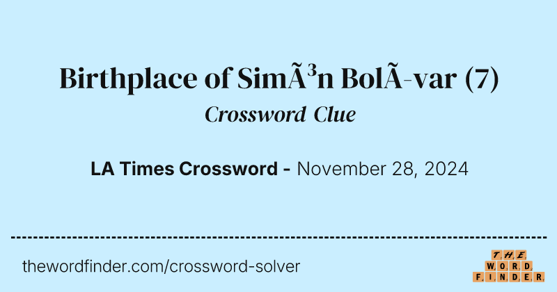Birthplace of Simón Bolívar crossword clue image