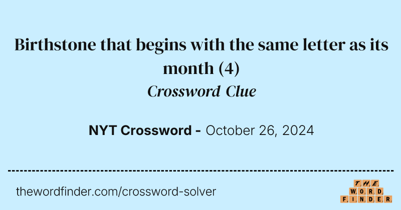 Birthstone that begins with the same letter as its month crossword clue image