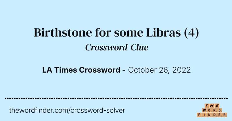Birthstone for some Libras crossword clue image