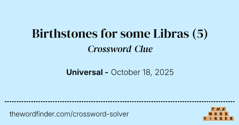 Birthstones for some Libras crossword clue image