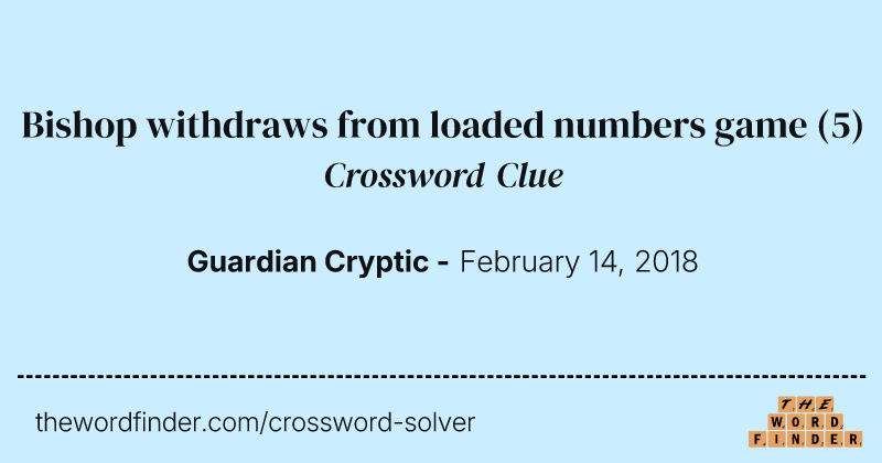 Bishop withdraws from loaded numbers game crossword clue image