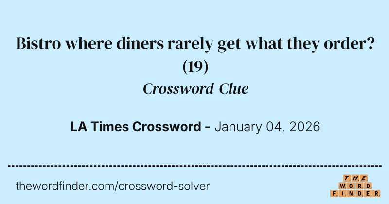 Bistro where diners rarely get what they order? crossword clue image