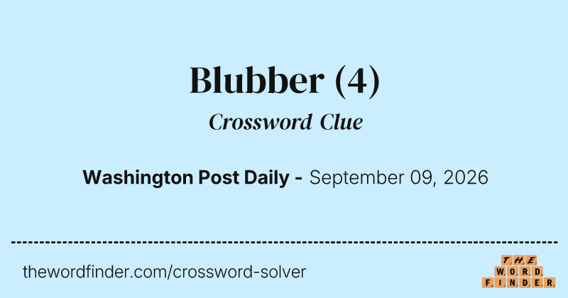 Blubber crossword clue image