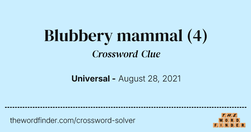 Blubbery mammal crossword clue image