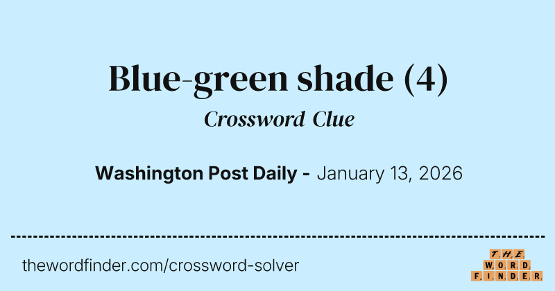 Blue-green shade crossword clue image