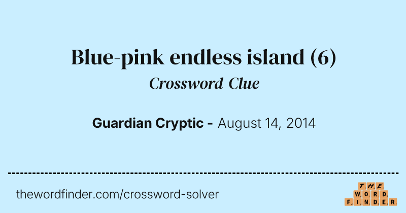 Blue-pink endless island crossword clue image