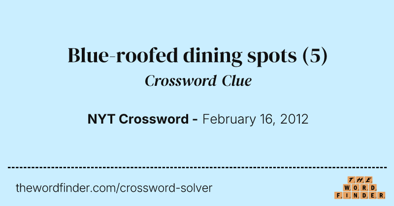 Blue-roofed dining spots crossword clue image