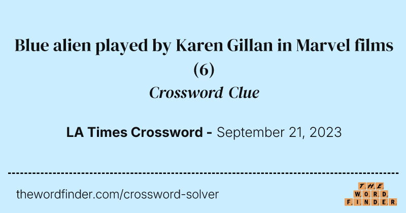 Blue alien played by Karen Gillan in Marvel films crossword clue image