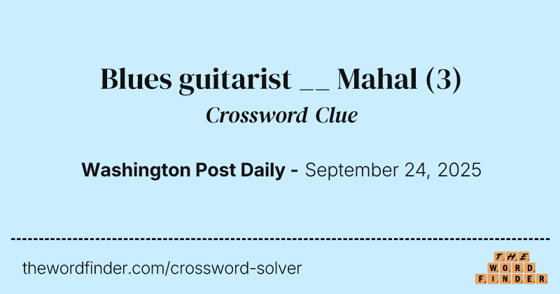 Blues guitarist __ Mahal crossword clue image