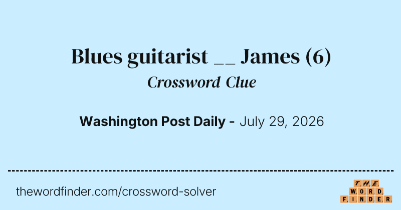 Blues guitarist __ James crossword clue image