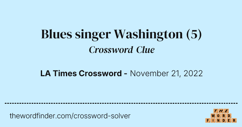 Blues singer Washington crossword clue image