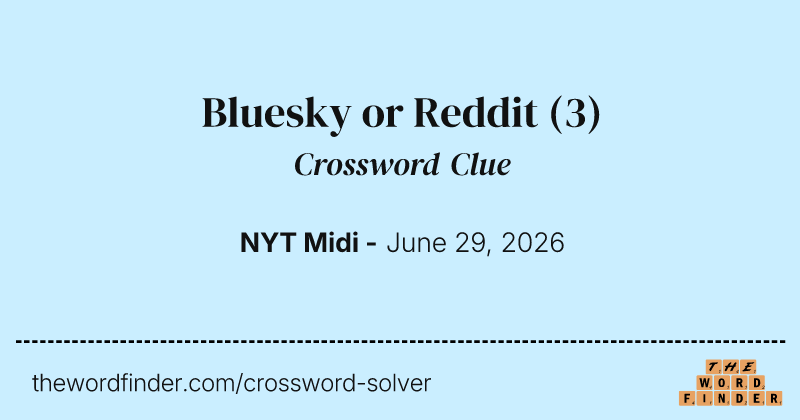 Bluesky or Reddit crossword clue image