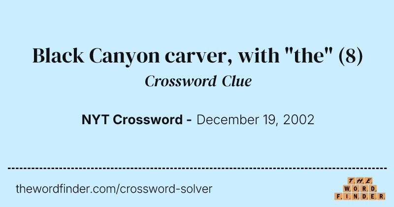Black Canyon carver, with "the" crossword clue image