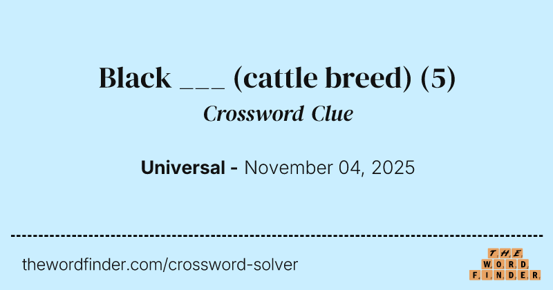 Black ___ (cattle breed) crossword clue image