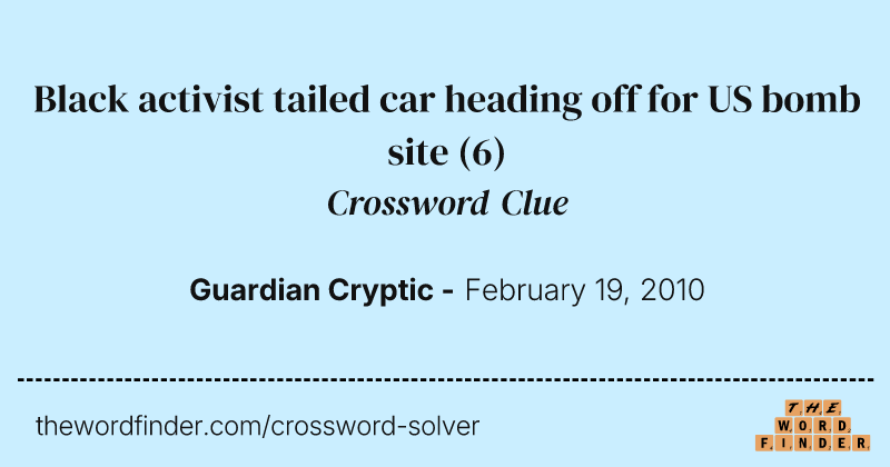 Black activist tailed car heading off for US bomb site crossword clue image