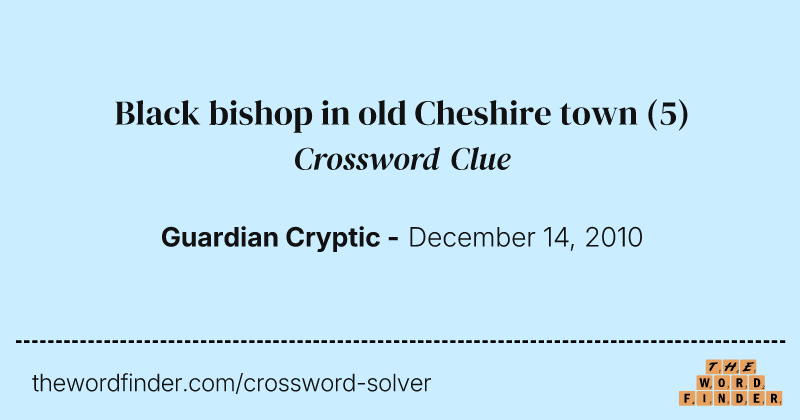 Black bishop in old Cheshire town crossword clue image