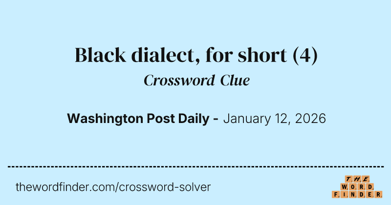 Black dialect, for short crossword clue image