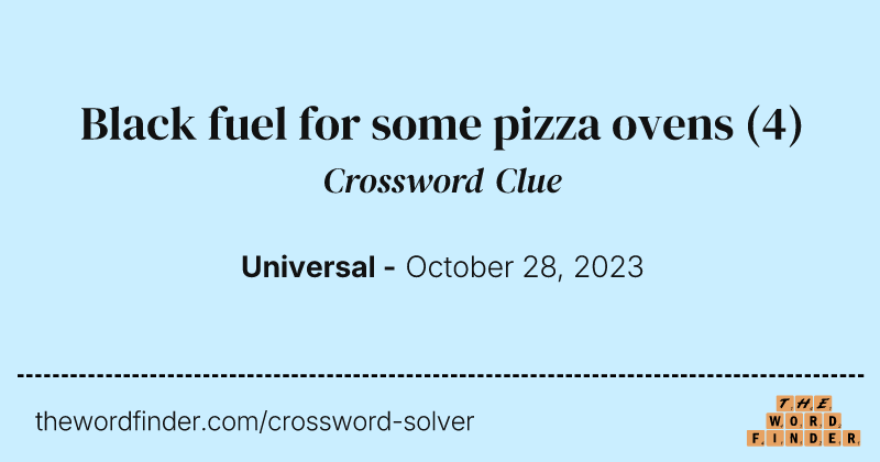 Black fuel for some pizza ovens crossword clue image