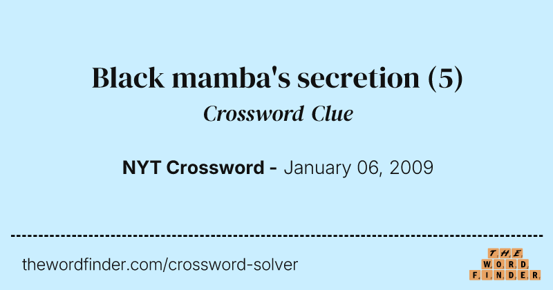 Black mamba's secretion crossword clue image