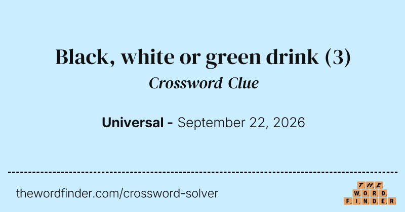 Black, white or green drink crossword clue image