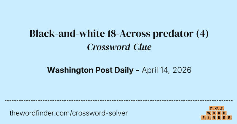 Black-and-white 18-Across predator crossword clue image
