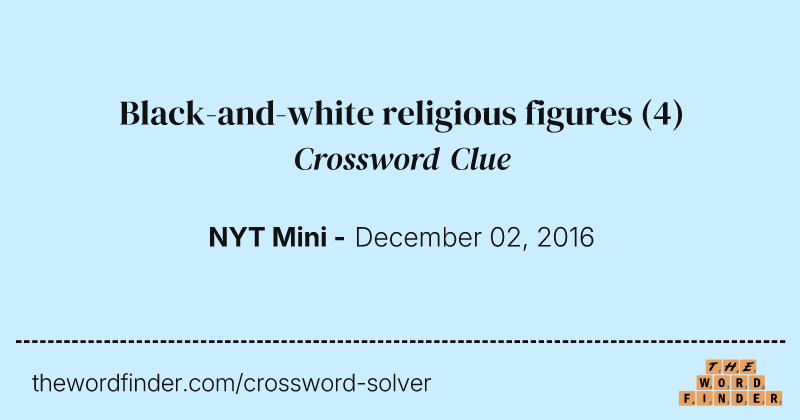 Black-and-white religious figures crossword clue image