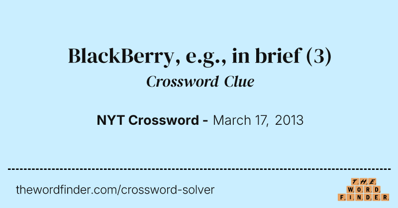 BlackBerry, e.g., in brief crossword clue image