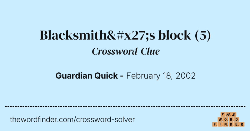 Blacksmith's block crossword clue image