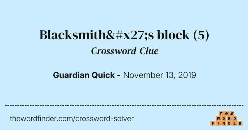 Blacksmith's block crossword clue image