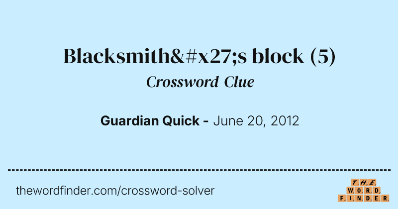Blacksmith's block crossword clue image