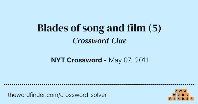 Blades of song and film crossword clue image