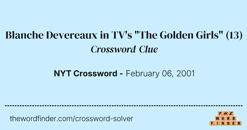 Blanche Devereaux in TV's "The Golden Girls" crossword clue image
