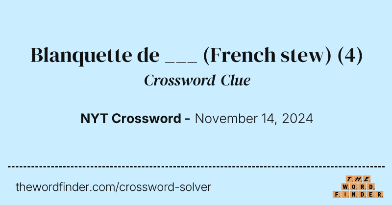 Blanquette de ___ (French stew) crossword clue image
