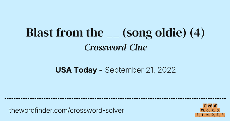 Blast from the __ (song oldie) crossword clue image