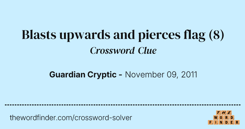 Blasts upwards and pierces flag crossword clue image