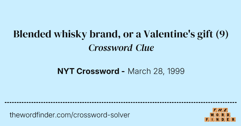 Blended whisky brand, or a Valentine's gift crossword clue image