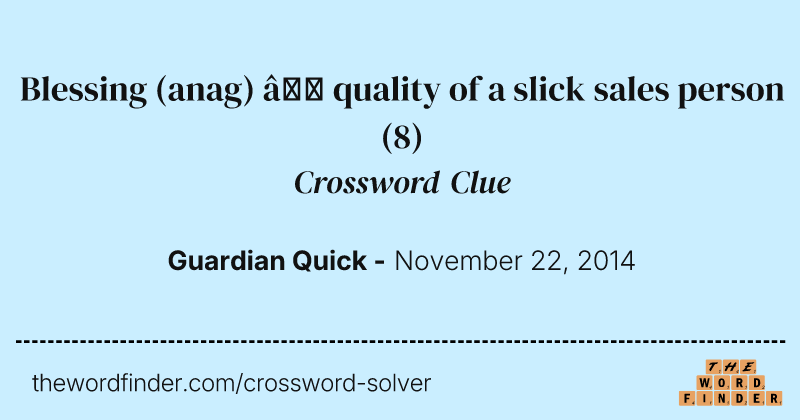 Blessing (anag) — quality of a slick sales person crossword clue image