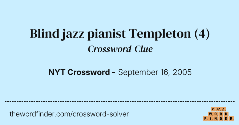 Blind jazz pianist Templeton crossword clue image