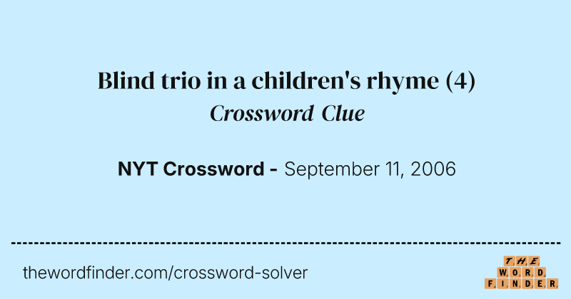 Blind trio in a children's rhyme crossword clue image