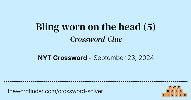 Bling worn on the head crossword clue image