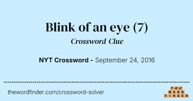 Blink of an eye crossword clue image