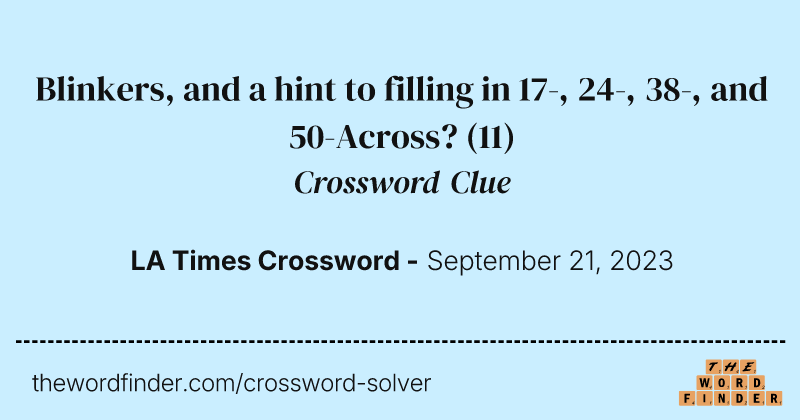 Blinkers, and a hint to filling in 17-, 24-, 38-, and 50-Across? crossword clue image