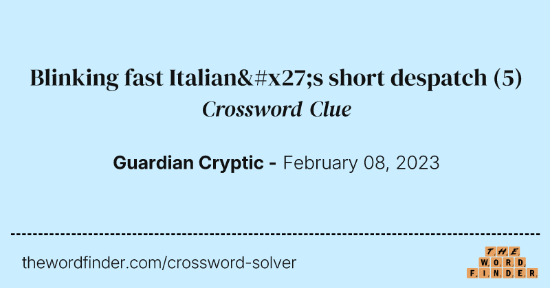 Blinking fast Italian's short despatch crossword clue image