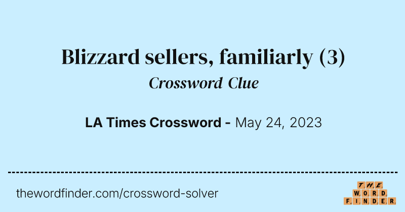 Blizzard sellers, familiarly crossword clue image