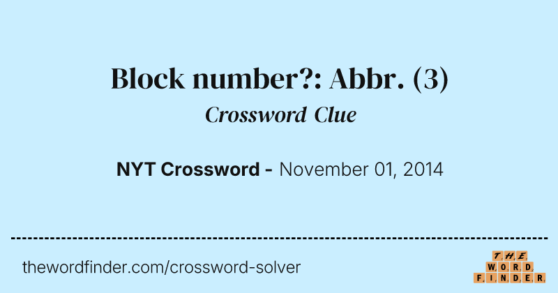 Block number?: Abbr. crossword clue image