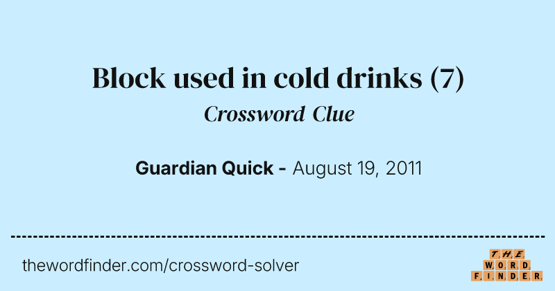 Block used in cold drinks crossword clue image