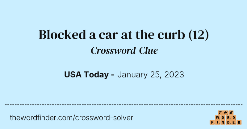 Blocked a car at the curb crossword clue image