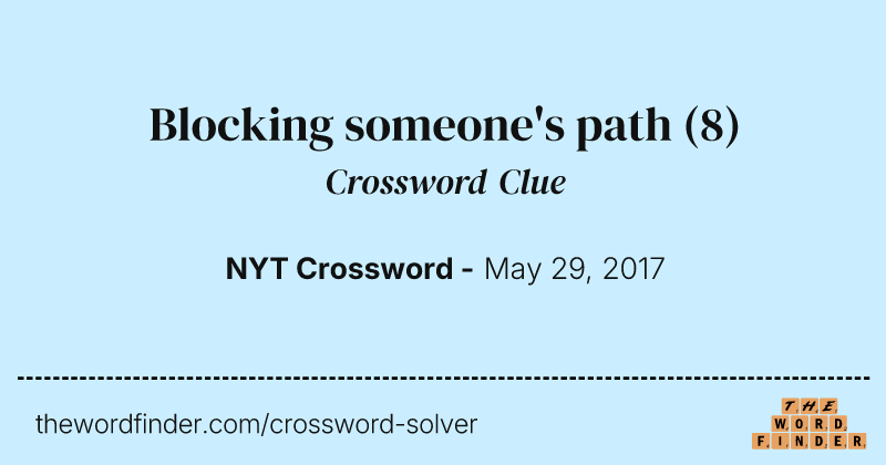 Blocking someone's path crossword clue image